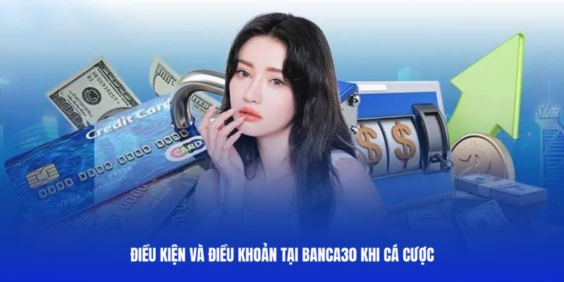 Những quy định liên quan đến việc cá cược tại Banca30