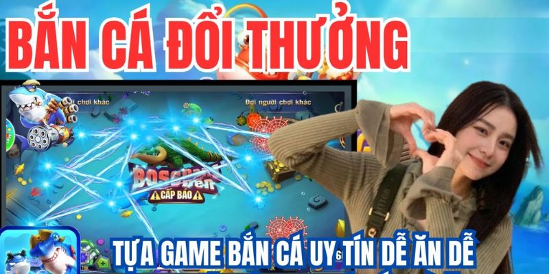 Game bắn cá đổi thưởng uy tín