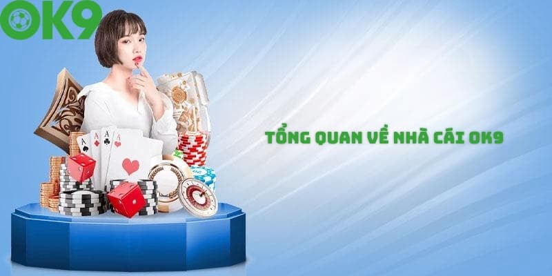 Giới thiệu OK9 theo cái nhìn tổng quát 