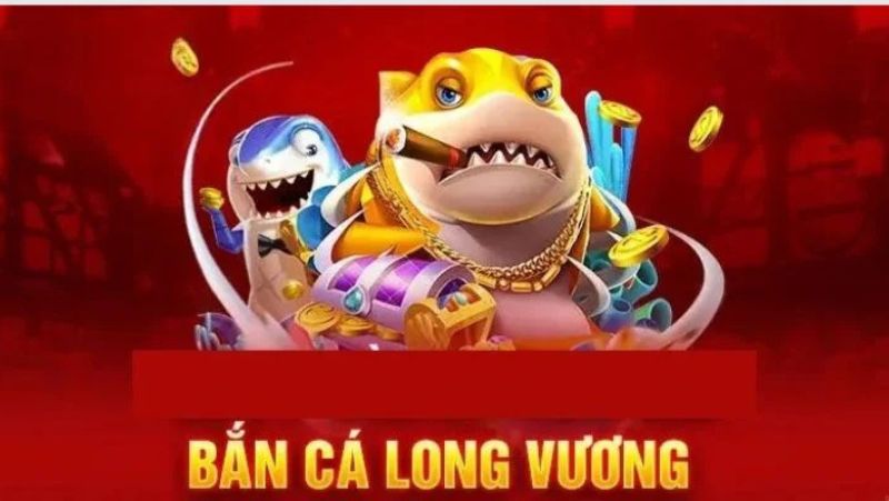 bắn cá long vương